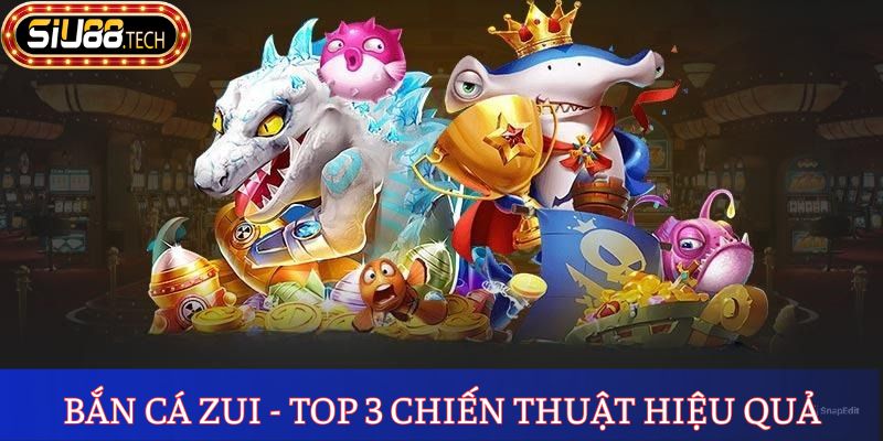 Bắn Cá Zui