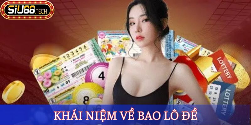 Khái niệm về bao lô đề