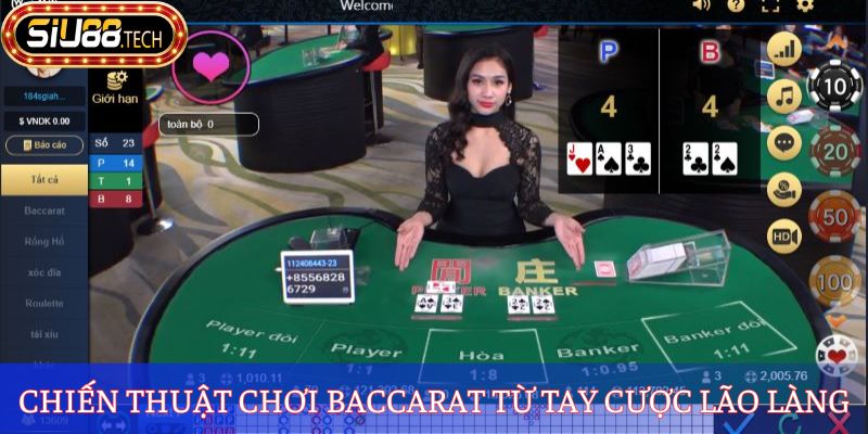 Chiến thuật chơi Baccarat từ tay cược lão làng