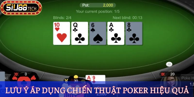 Lưu ý áp dụng chiến thuật Poker hiệu quả