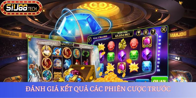 Slot SIU88 3 Đánh giá kết quả các phiên cược trước