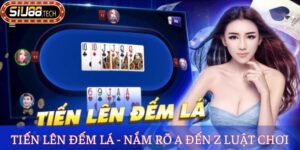 Tiến Lên Đếm Lá - Game Bài Đổi Thưởng Cùng Cách Chơi Mới Lạ 10 Tiến Lên Đếm Lá