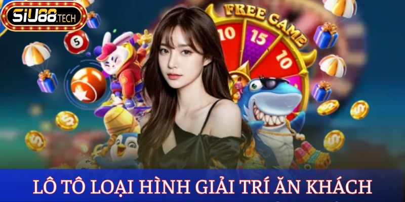 Lô tô là loại hình giải trí ăn khách