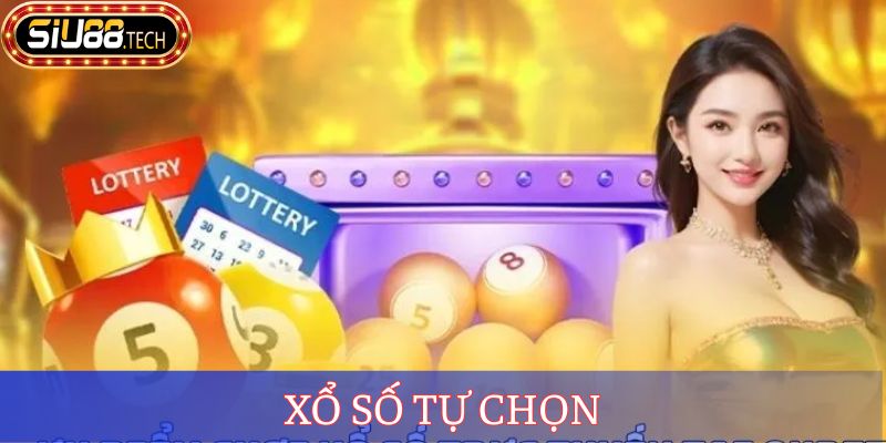 Xổ Số Tự Chọn